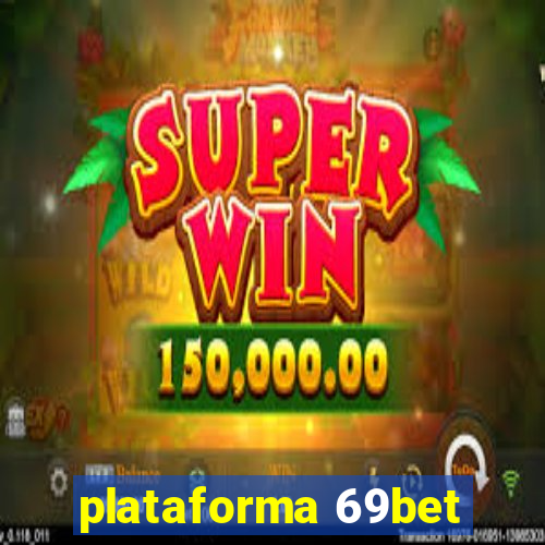 plataforma 69bet